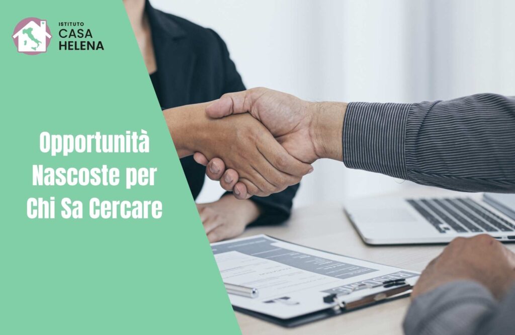 Opportunità Nascoste per Chi Sa Cercare