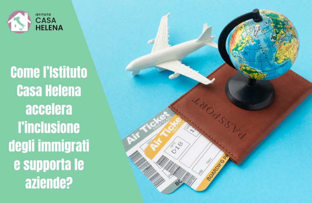 Come l’Istituto Casa Helena accelera l’inclusione degli immigrati e supporta le aziende