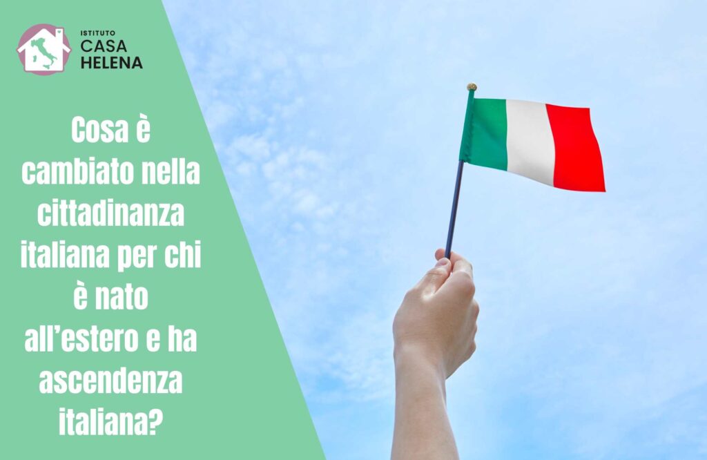 Cosa è cambiato nella cittadinanza italiana per chi è nato all’estero e ha ascendenza italiana